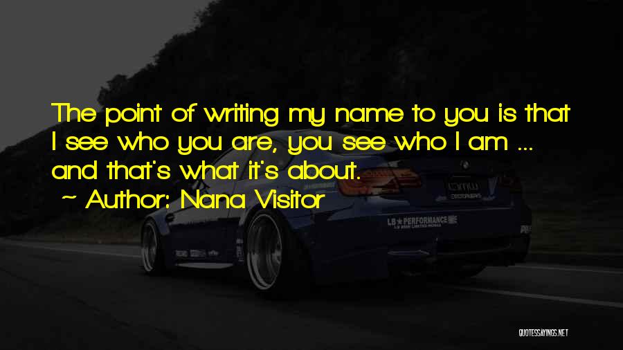 What's My Name Quotes By Nana Visitor
