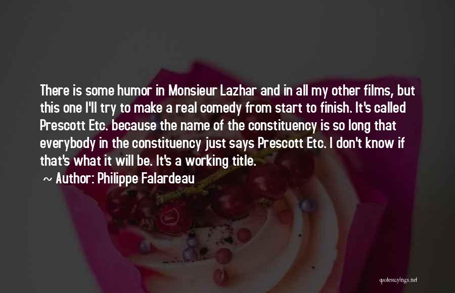 What's My Name Quotes By Philippe Falardeau