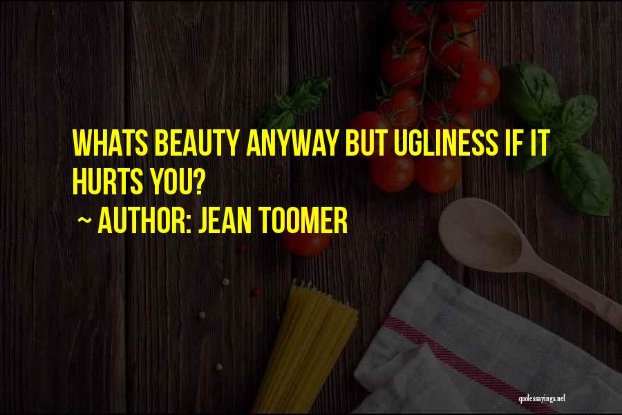 Whats Quotes By Jean Toomer