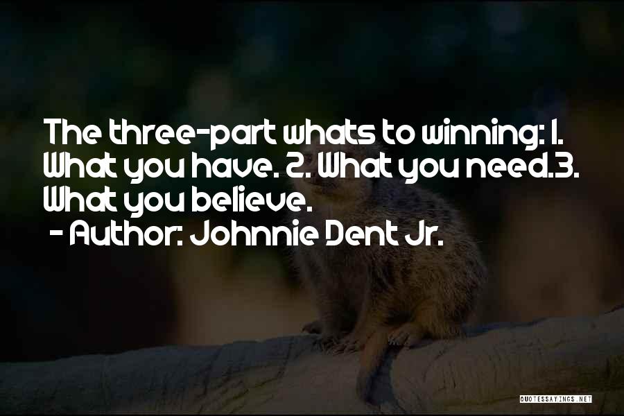 Whats Quotes By Johnnie Dent Jr.