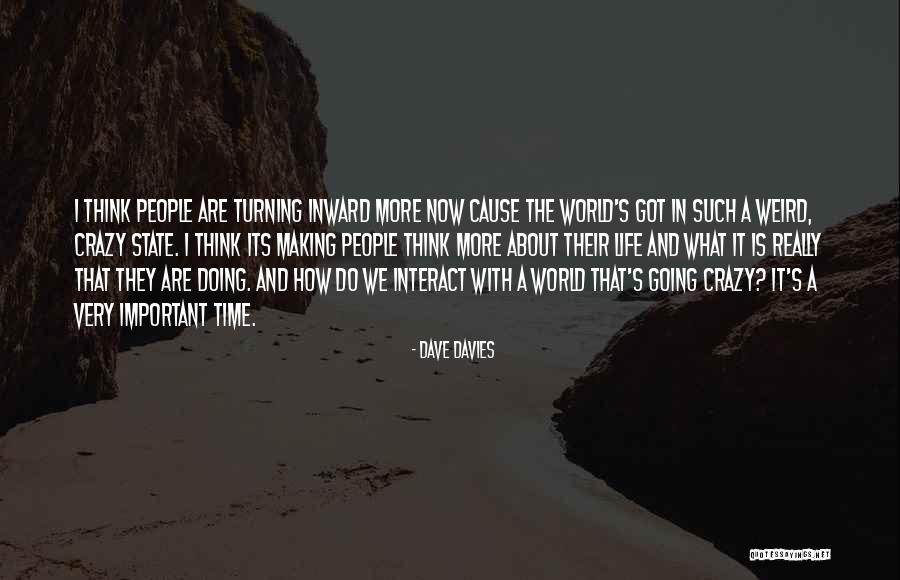 What's Really Important In Life Quotes By Dave Davies What's Really Important In Life Quotes By Dave Davies