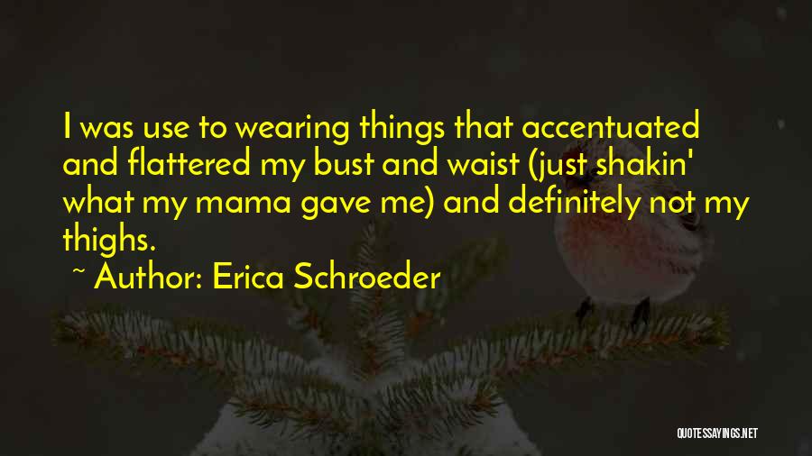 What's Shakin Quotes By Erica Schroeder