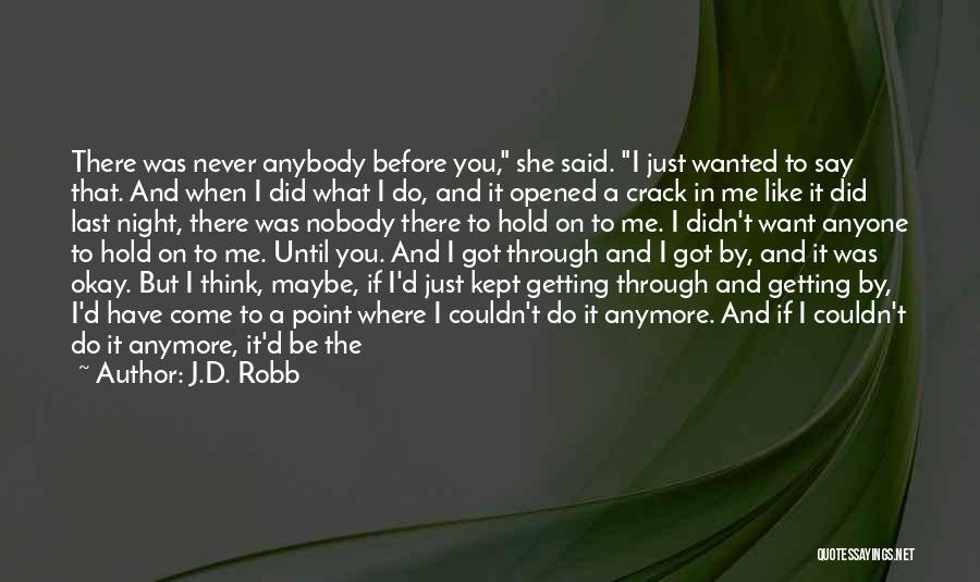 What's The Point Anymore Quotes By J.D. Robb
