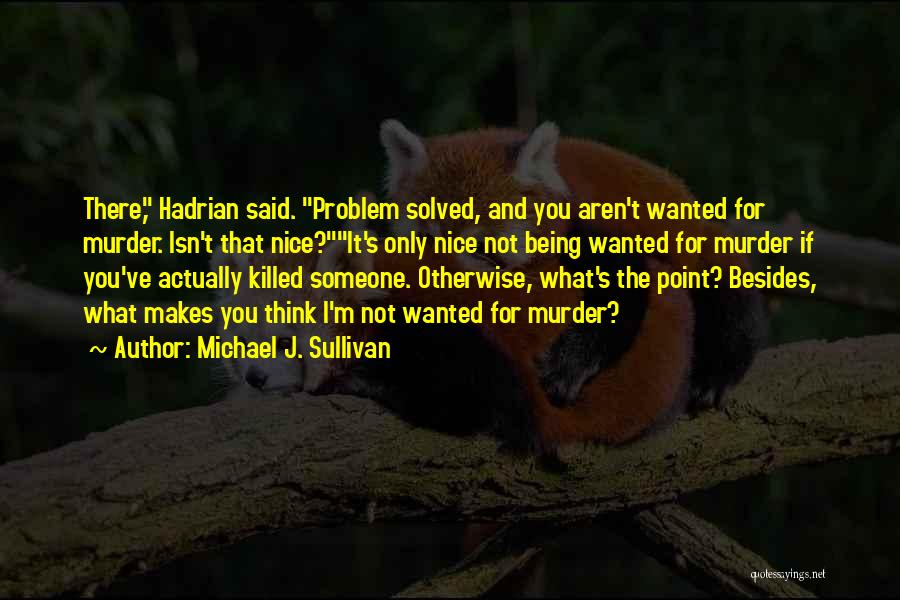 What's The Point Of Being Nice Quotes By Michael J. Sullivan