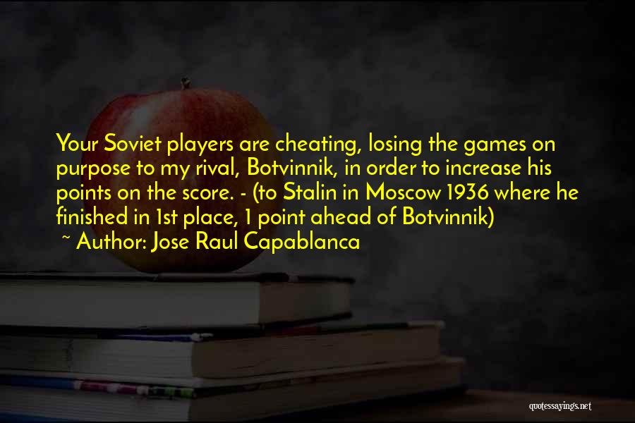 What's The Point Of Cheating Quotes By Jose Raul Capablanca