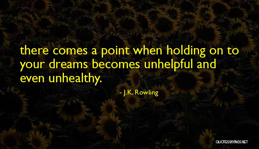 What's The Point Of Holding On Quotes By J.K. Rowling