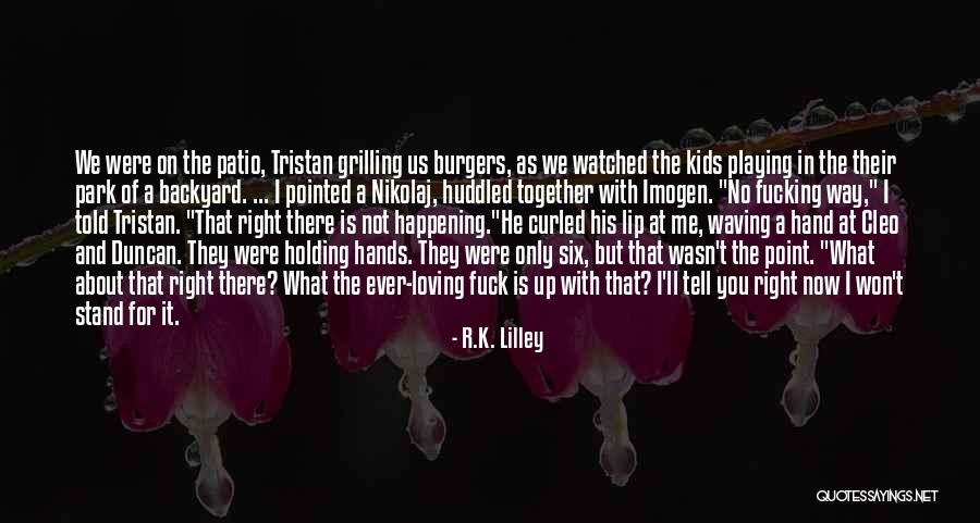 What's The Point Of Holding On Quotes By R.K. Lilley