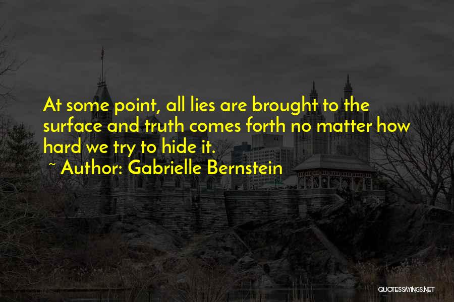What's The Point Of Lying Quotes By Gabrielle Bernstein
