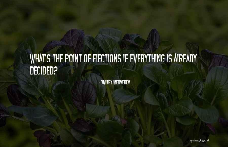 What's The Point Of Quotes By Dmitry Medvedev What's The Point Of Quotes By Dmitry Medvedev