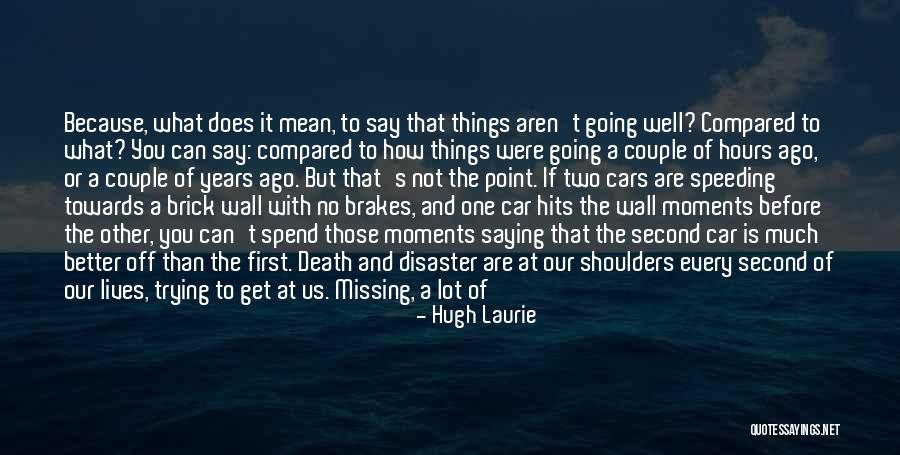 What's The Point Of Trying Quotes By Hugh Laurie What's The Point Of Trying Quotes By Hugh Laurie