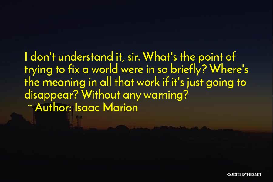 What's The Point Of Trying Quotes By Isaac Marion