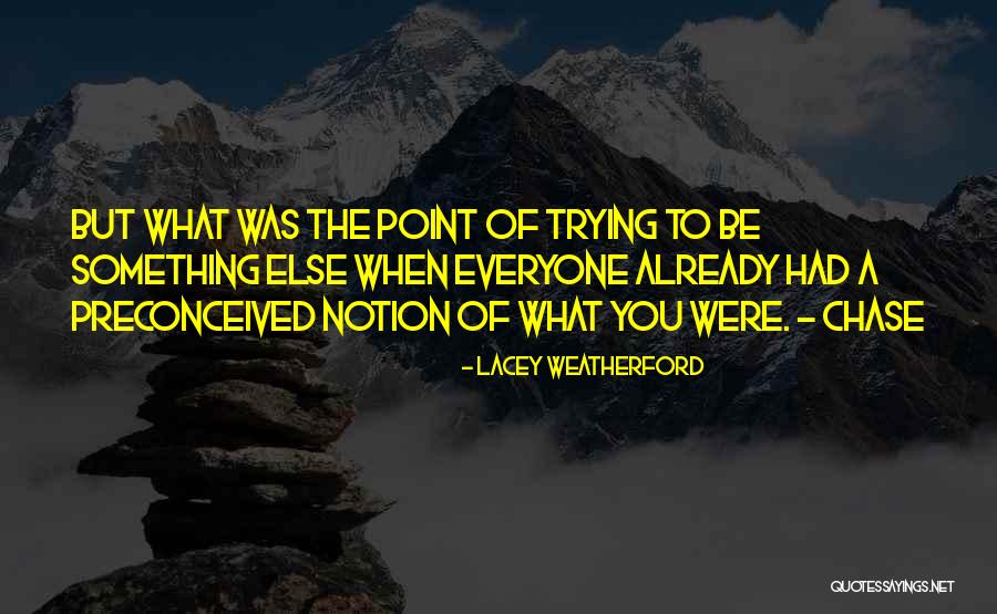 What's The Point Of Trying Quotes By Lacey Weatherford