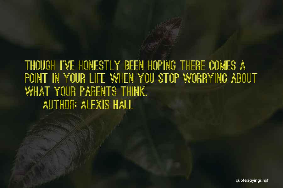 What's The Point Of Worrying Quotes By Alexis Hall