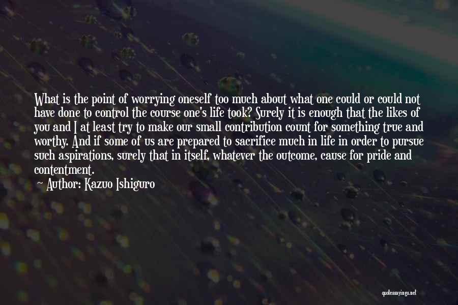 What's The Point Of Worrying Quotes By Kazuo Ishiguro