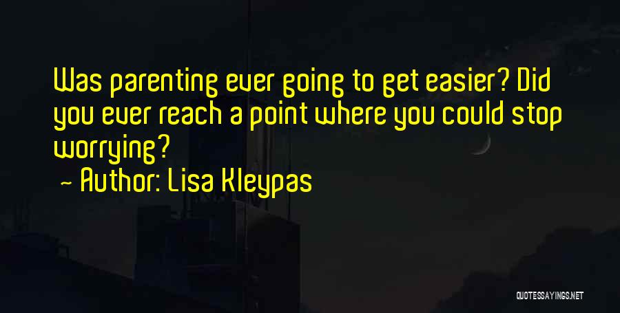 What's The Point Of Worrying Quotes By Lisa Kleypas