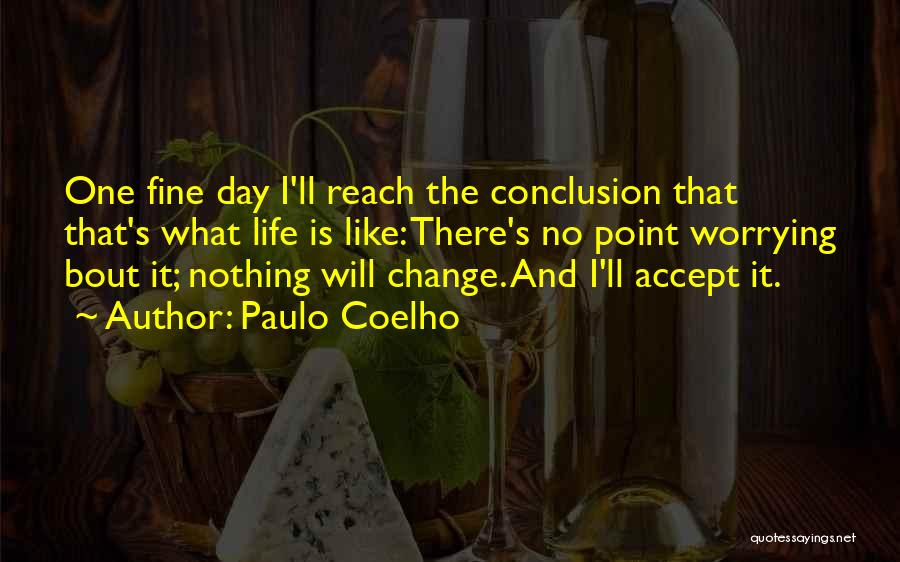 What's The Point Of Worrying Quotes By Paulo Coelho