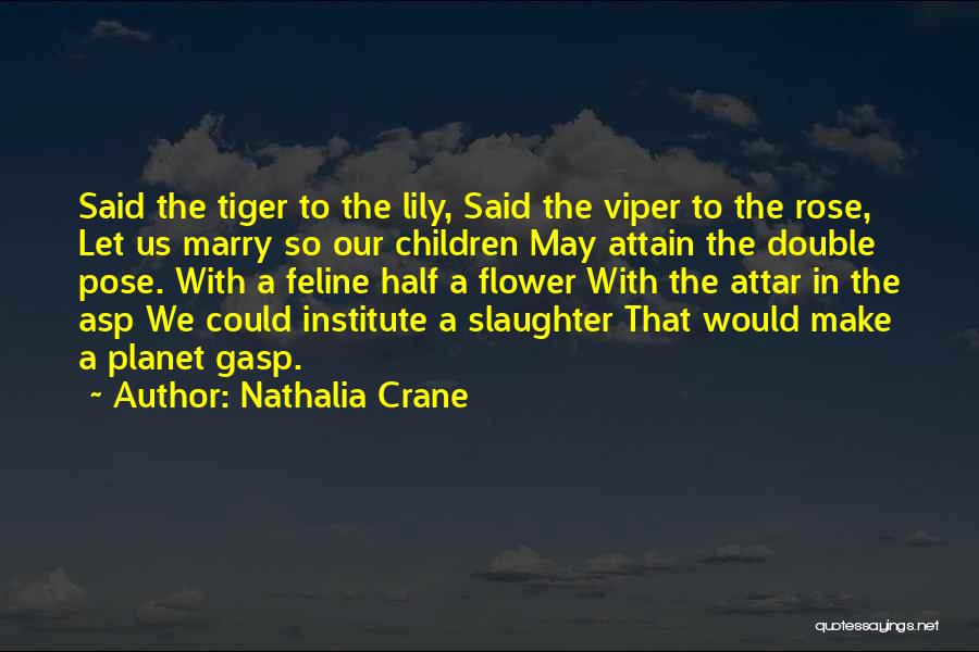 What's Up Tiger Lily Quotes By Nathalia Crane