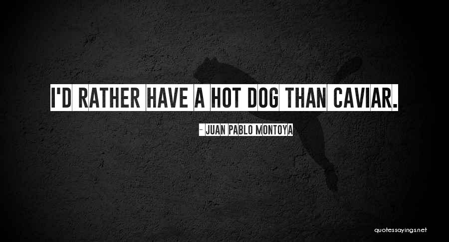 Whats Worth Waiting For Quotes By Juan Pablo Montoya Whats Worth Waiting For Quotes By Juan Pablo Montoya