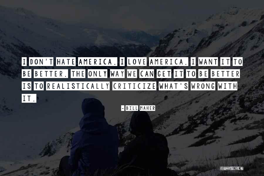 What's Wrong With America Quotes By Bill Maher What's Wrong With America Quotes By Bill Maher