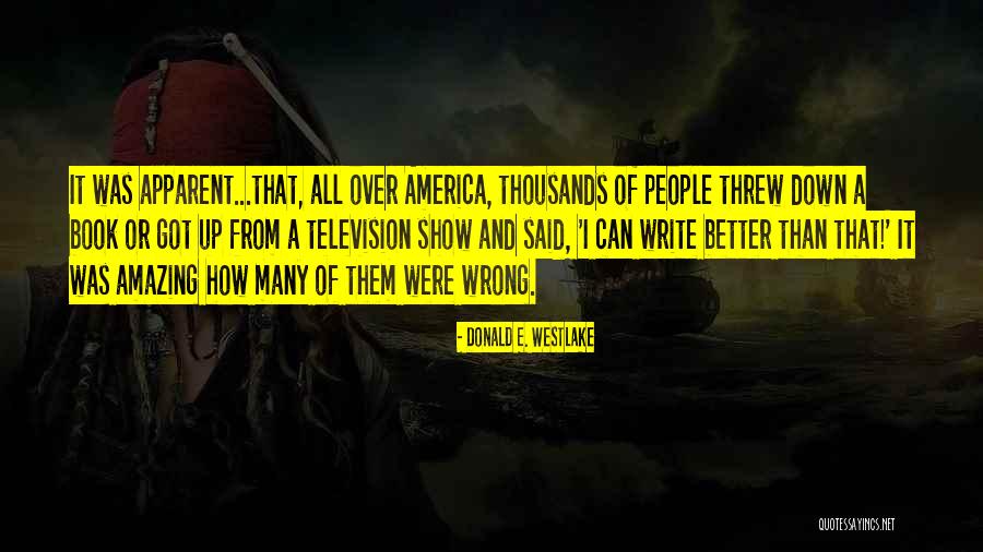 What's Wrong With America Quotes By Donald E. Westlake What's Wrong With America Quotes By Donald E. Westlake