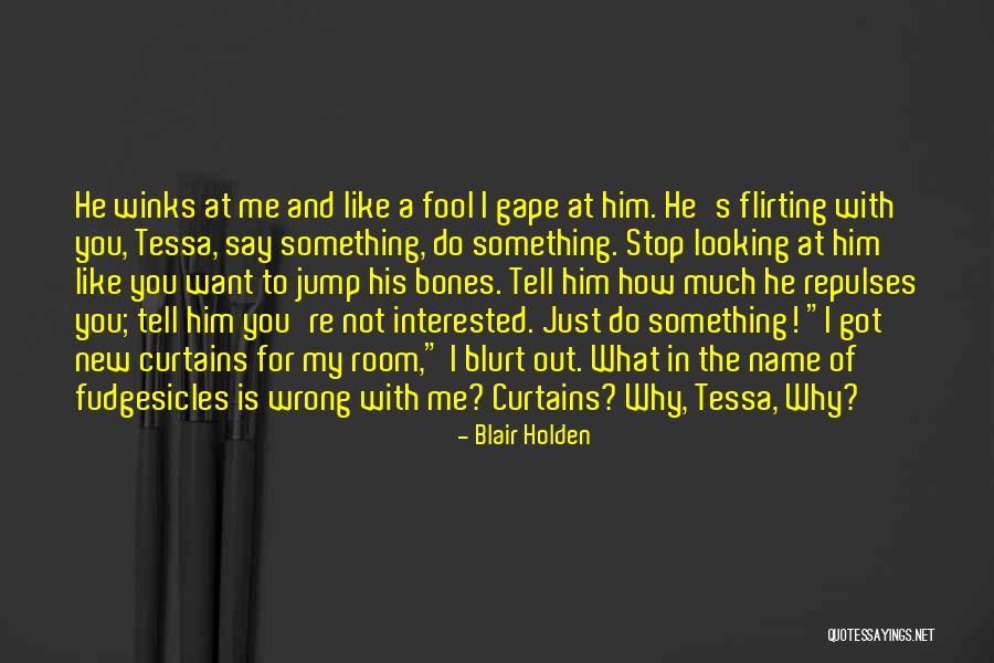 What's Wrong With Me Quotes By Blair Holden What's Wrong With Me Quotes By Blair Holden