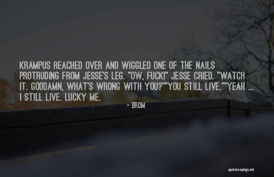 What's Wrong With Me Quotes By Brom What's Wrong With Me Quotes By Brom