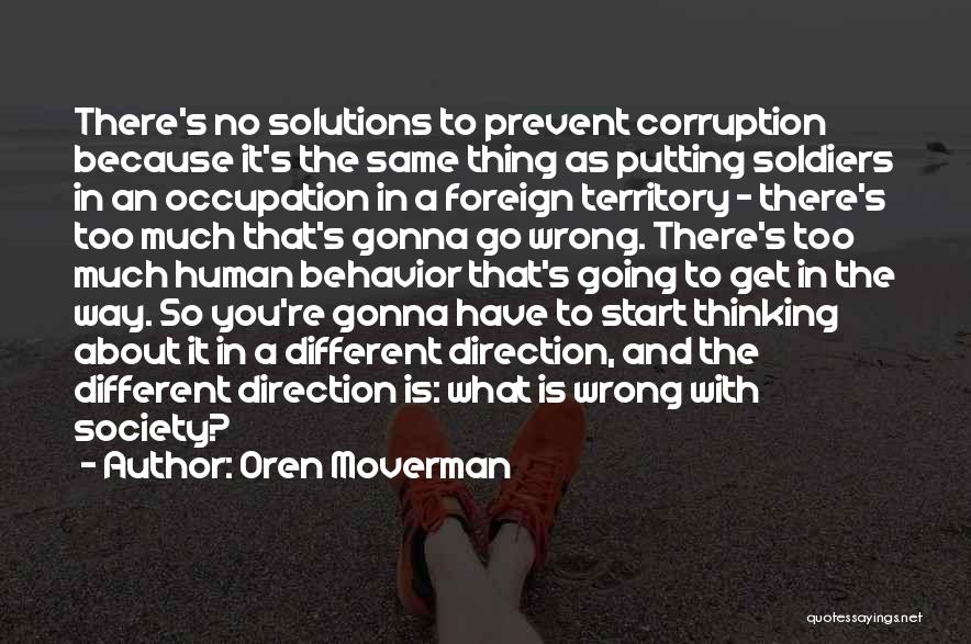 What's Wrong With Society Quotes By Oren Moverman