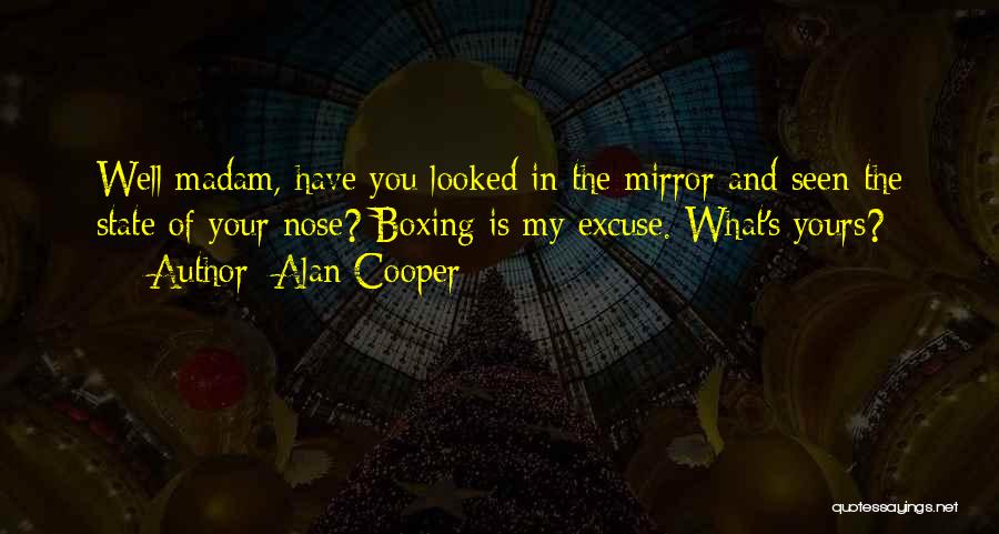 What's Your Excuse Quotes By Alan Cooper