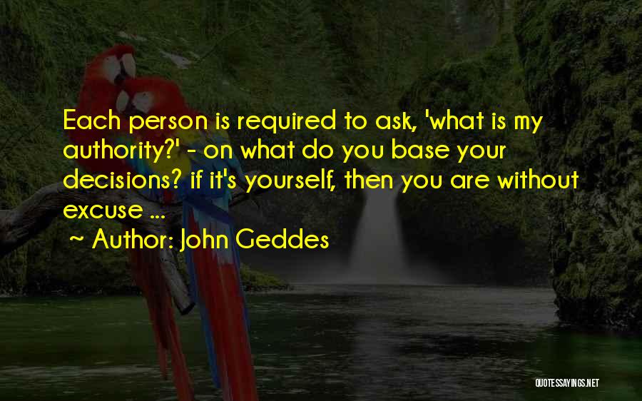 What's Your Excuse Quotes By John Geddes