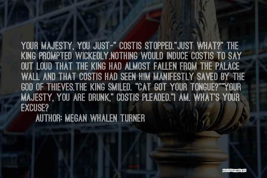 What's Your Excuse Quotes By Megan Whalen Turner