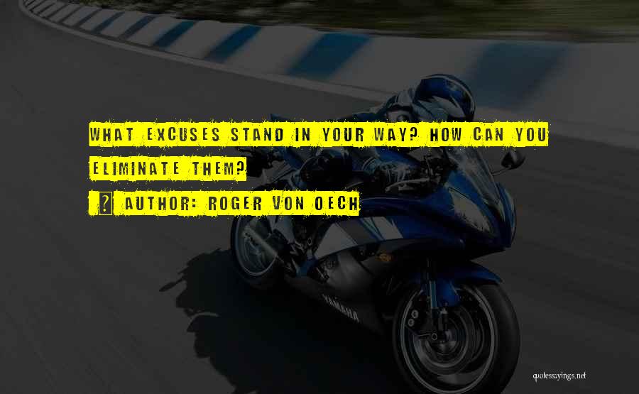 What's Your Excuse Quotes By Roger Von Oech