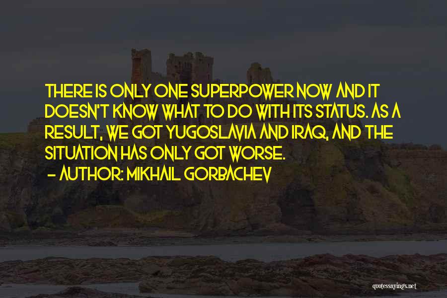 What's Your Superpower Quotes By Mikhail Gorbachev