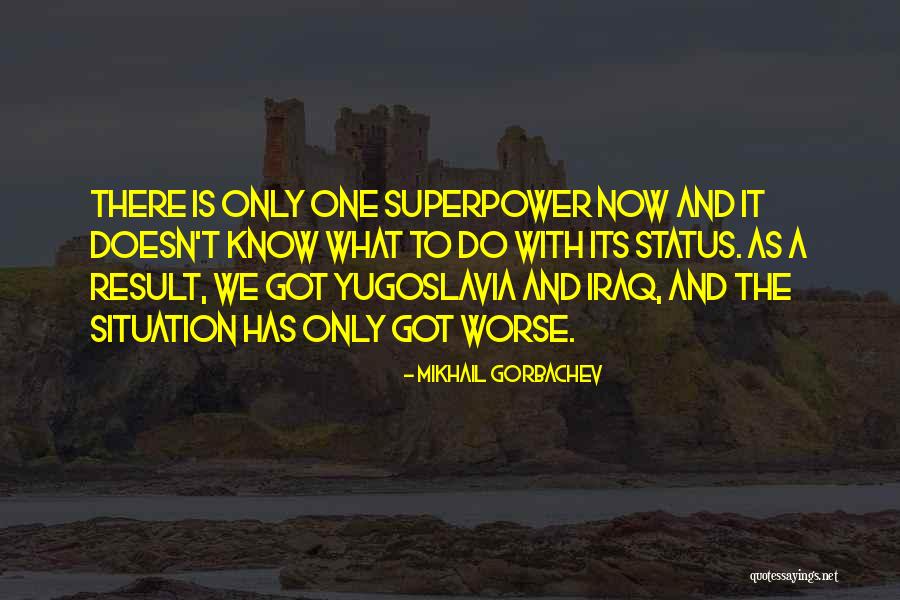 What's Your Superpower Quotes By Mikhail Gorbachev