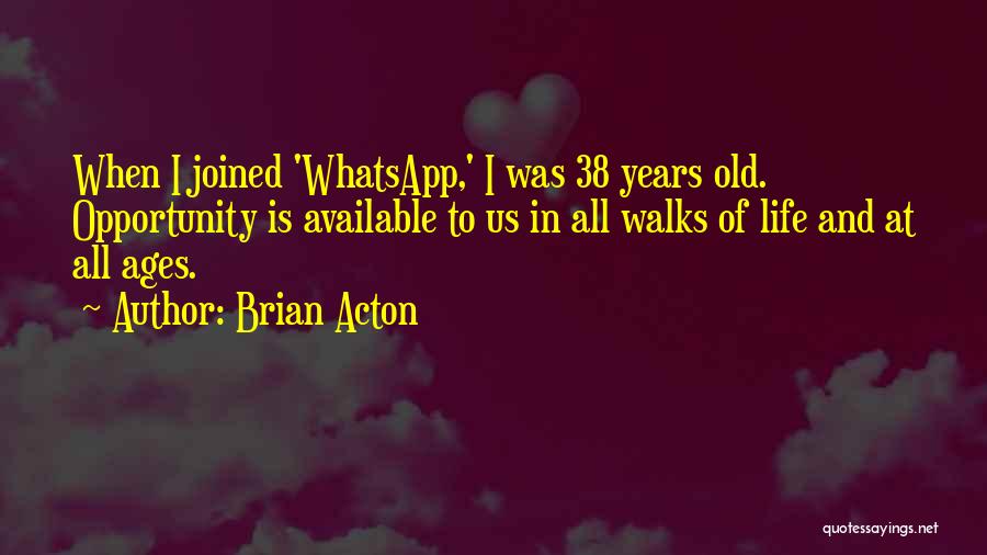 Whatsapp D P Quotes By Brian Acton