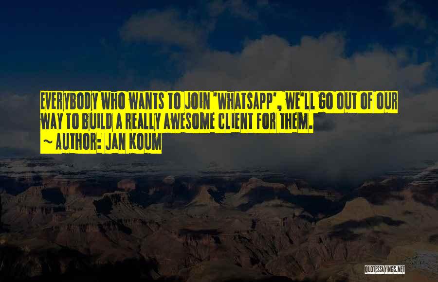 Whatsapp Quotes By Jan Koum