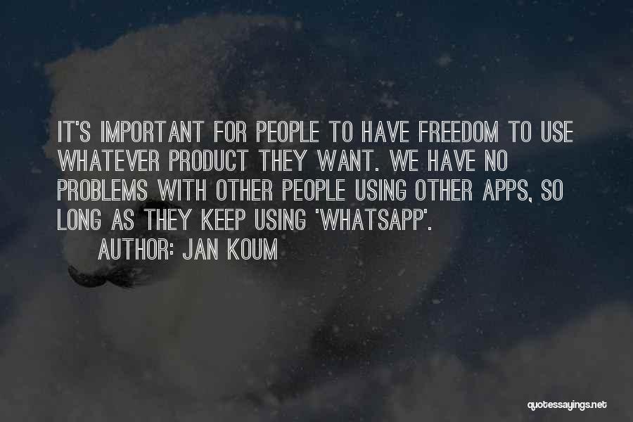 Whatsapp Quotes By Jan Koum