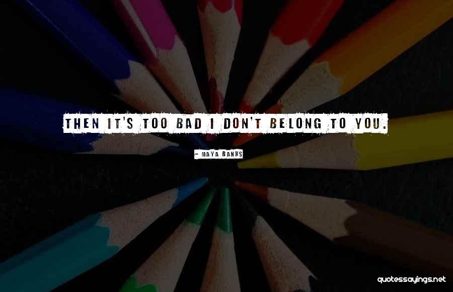 Whatthey Quotes By Maya Banks Whatthey Quotes By Maya Banks