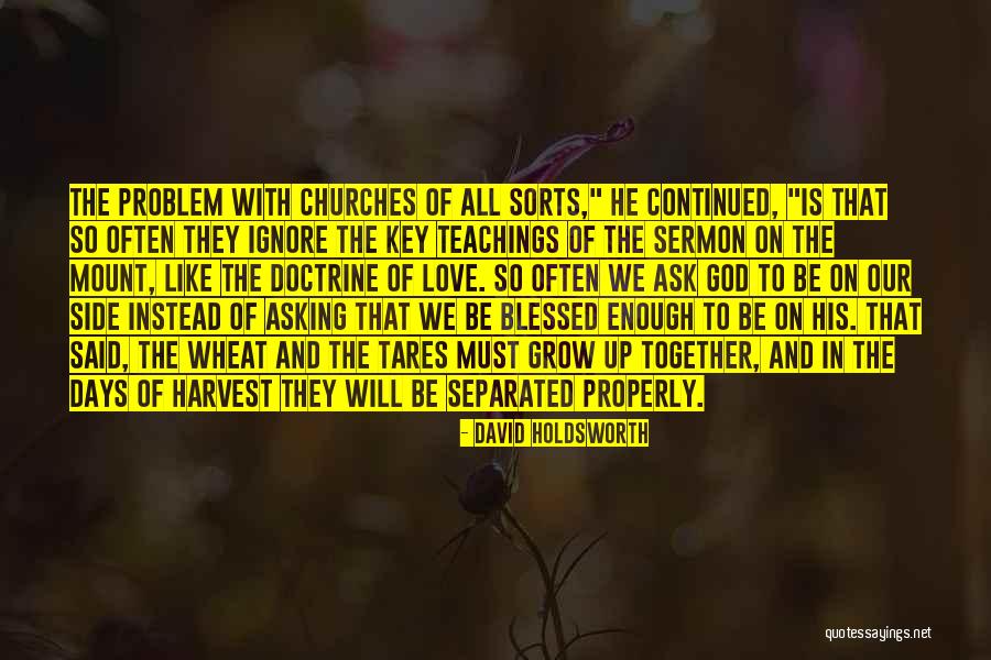 Wheat And Harvest Quotes By David Holdsworth Wheat And Harvest Quotes By David Holdsworth