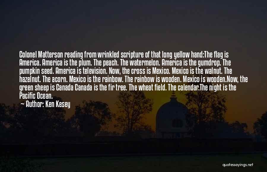 Wheat Field Quotes By Ken Kesey