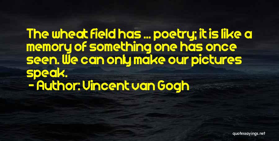 Wheat Field Quotes By Vincent Van Gogh