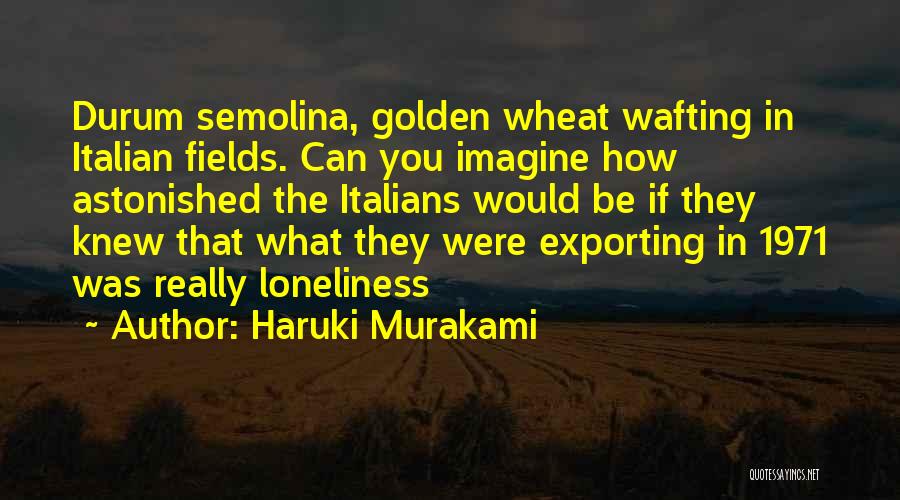 Wheat Fields Quotes By Haruki Murakami