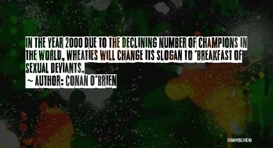 Wheaties Quotes By Conan O'Brien