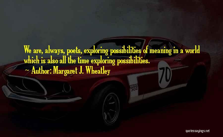 Wheatley Quotes By Margaret J. Wheatley