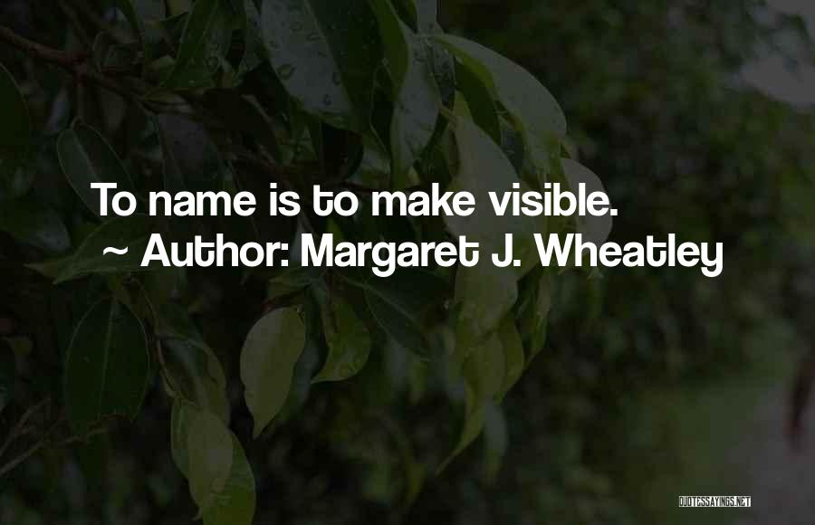 Wheatley Quotes By Margaret J. Wheatley