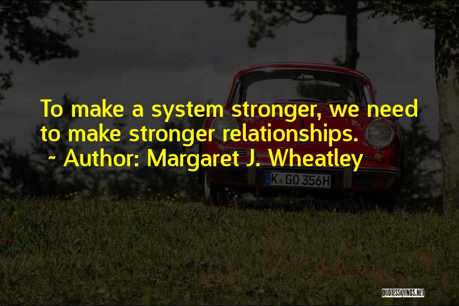 Wheatley Quotes By Margaret J. Wheatley