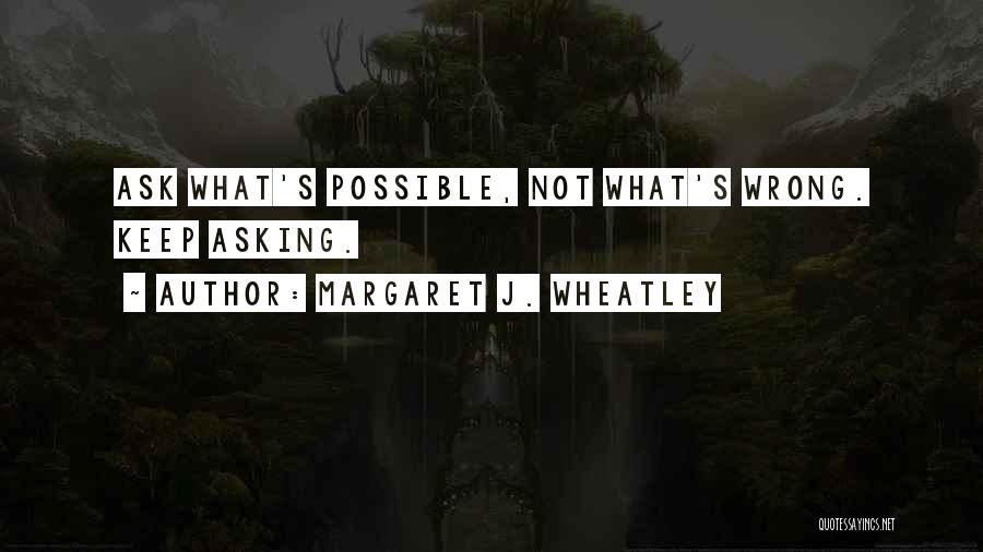 Wheatley Quotes By Margaret J. Wheatley