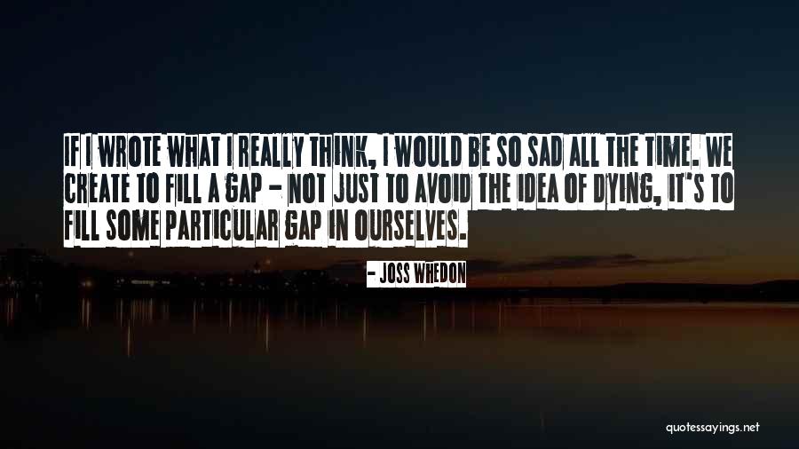 Whedon Joss Quotes By Joss Whedon Whedon Joss Quotes By Joss Whedon