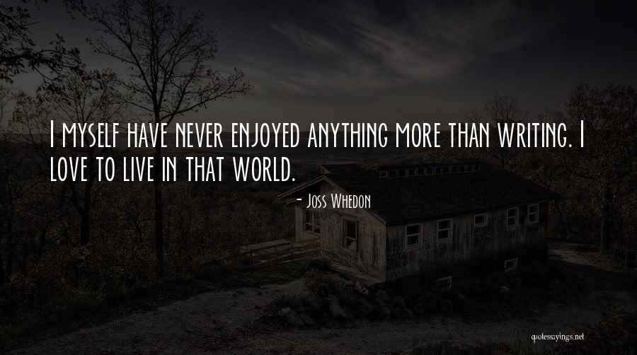 Whedon Joss Quotes By Joss Whedon Whedon Joss Quotes By Joss Whedon