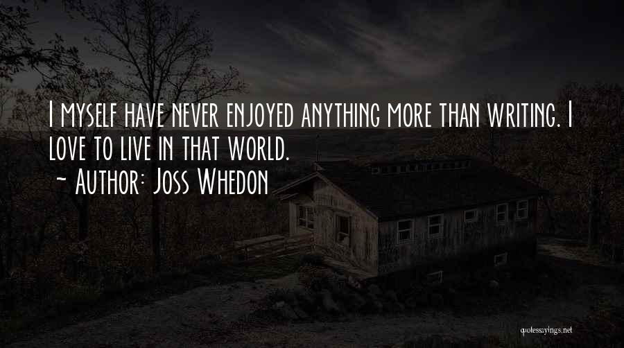 Whedon Quotes By Joss Whedon