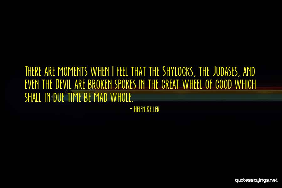 Wheel Spokes Quotes By Helen Keller Wheel Spokes Quotes By Helen Keller
